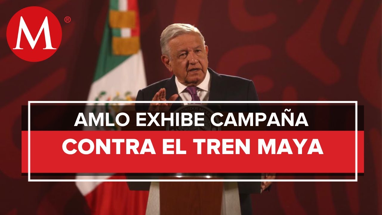 Vídeo AMLO asegura que están montando otra campaña en contra del Tren