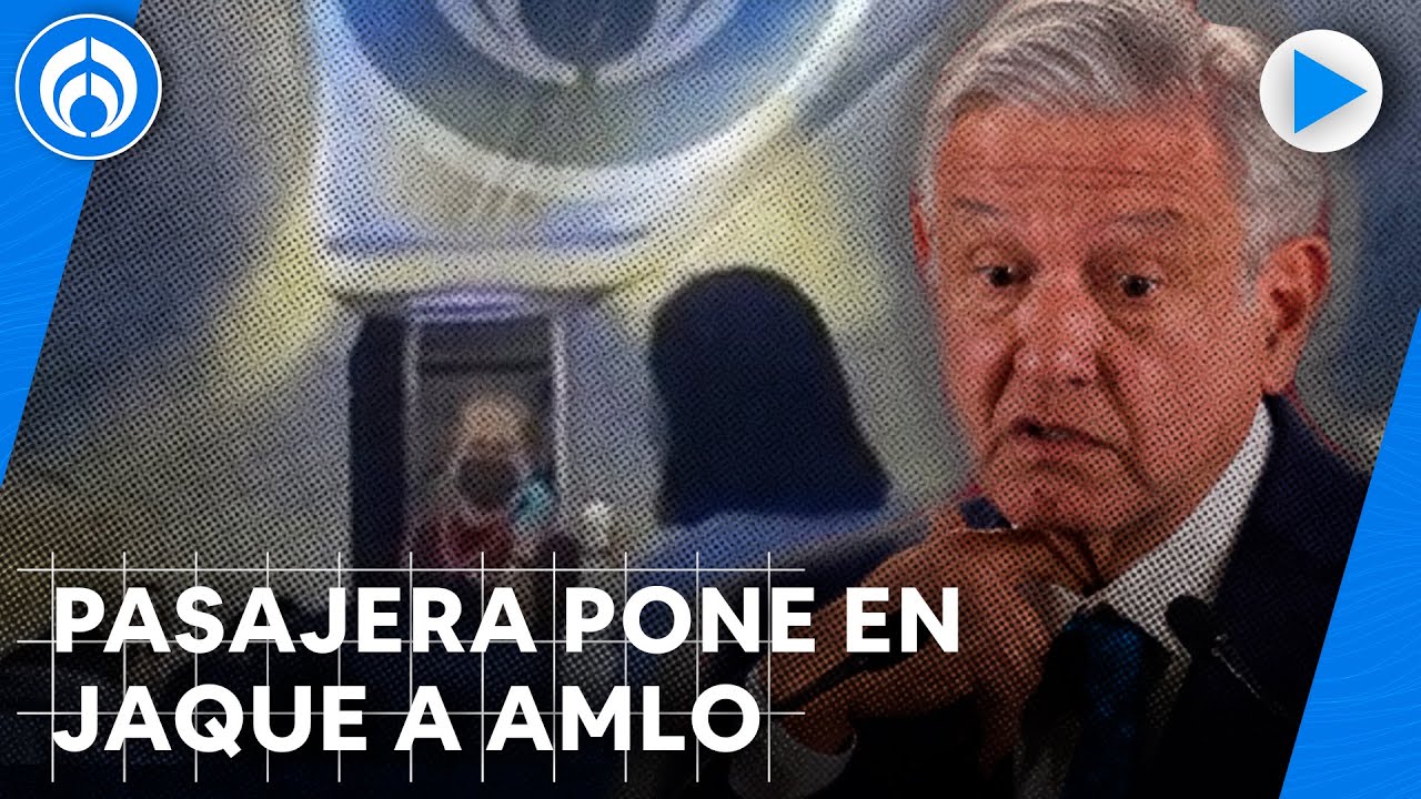 Tensión Con Amlo En Vuelo De Aeroméxico Con Una Mujer Gritando Noticias De Turismo Reportur